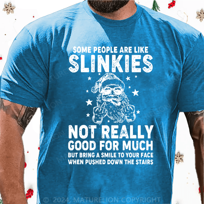 Maturelion Christmas T-Shirt Some People Are Like Slinkies Not Really Good For Much Cotton T-shirt