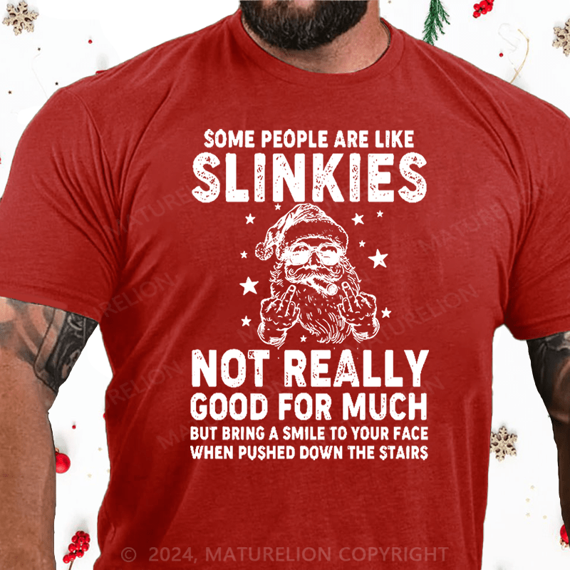 Maturelion Christmas T-Shirt Some People Are Like Slinkies Not Really Good For Much Cotton T-shirt
