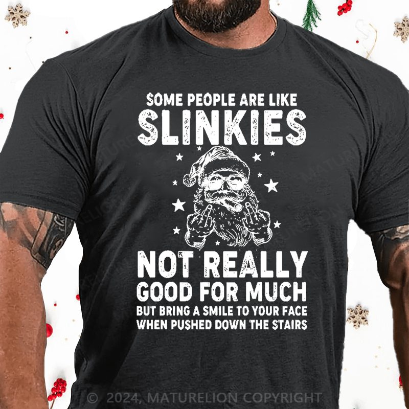 Maturelion Christmas T-Shirt Some People Are Like Slinkies Not Really Good For Much Cotton T-shirt