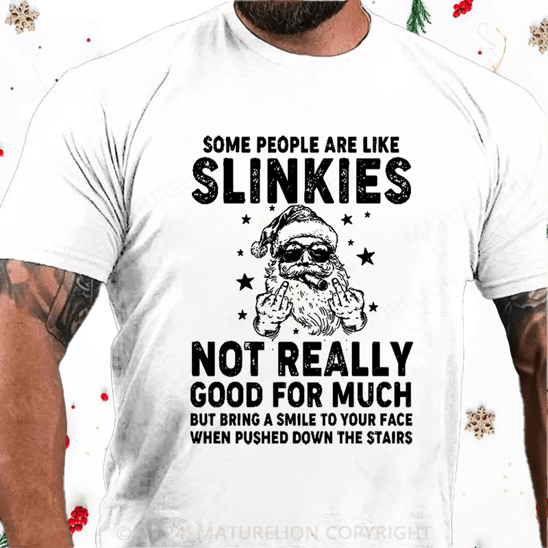 Maturelion Christmas T-Shirt Some People Are Like Slinkies Not Really Good For Much Cotton T-shirt