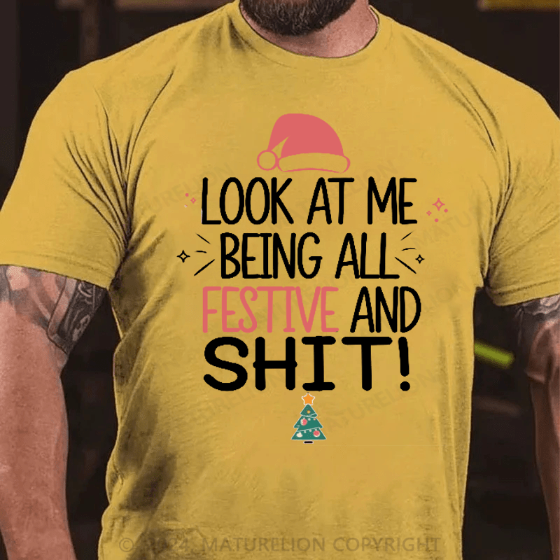 Maturelion Christmas T-Shirt Look At Me Being All Festive And Shit Classic T-Shirt