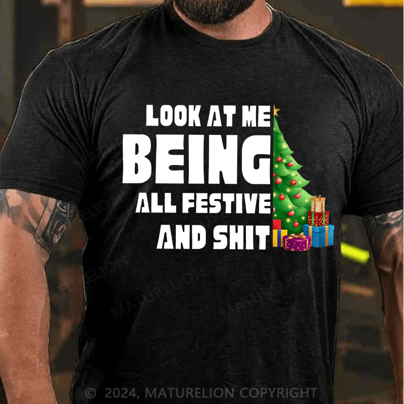 Maturelion Christmas T-Shirt Look At Me Being All Festive And Shit Classic T-Shirt (Free Customization)