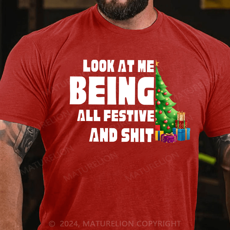 Maturelion Christmas T-Shirt Look At Me Being All Festive And Shit Classic T-Shirt (Free Customization)