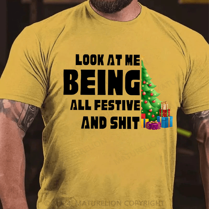 Maturelion Christmas T-Shirt Look At Me Being All Festive And Shit Classic T-Shirt (Free Customization)