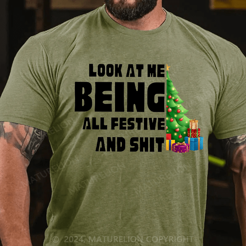 Maturelion Christmas T-Shirt Look At Me Being All Festive And Shit Classic T-Shirt (Free Customization)