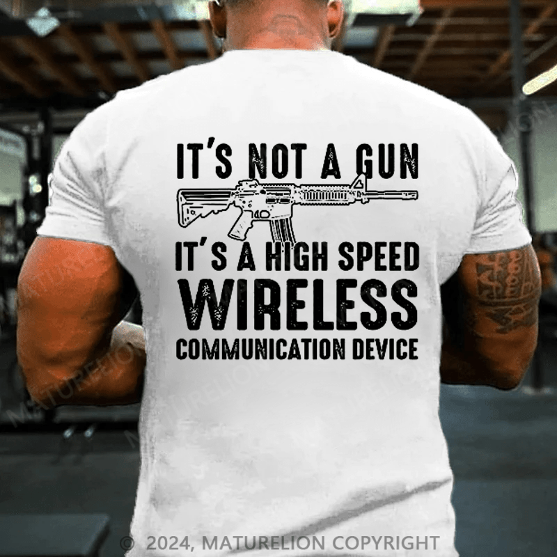 Maturelion Men's T-Shirt It's Not A Gun Wireless Communication Device Shirt