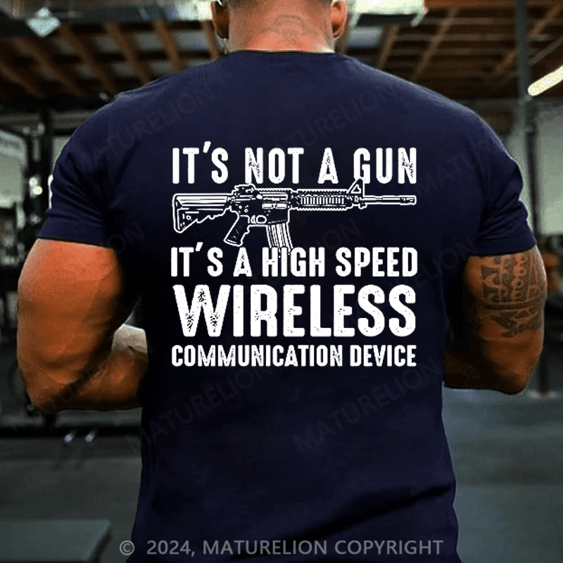 Maturelion Men's T-Shirt It's Not A Gun Wireless Communication Device Shirt