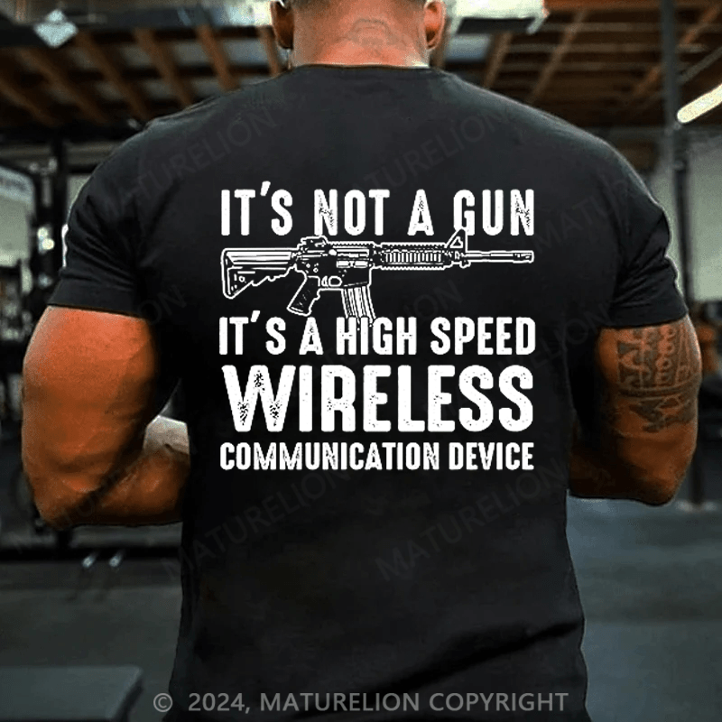 Maturelion Men's T-Shirt It's Not A Gun Wireless Communication Device Shirt
