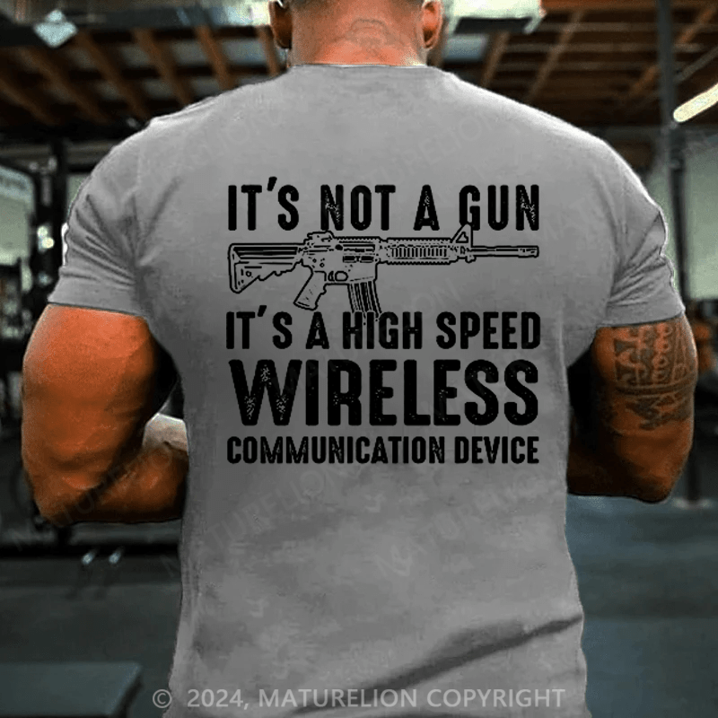 Maturelion Men's T-Shirt It's Not A Gun Wireless Communication Device Shirt