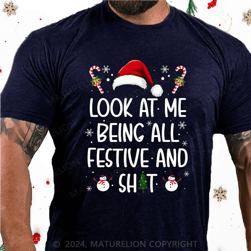 Maturelion Christmas T-Shirt Look At Me Being All Festive T-Shirt (Free Customization)