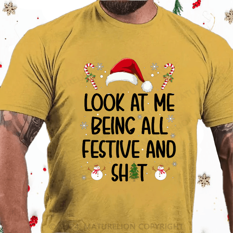 Maturelion Christmas T-Shirt Look At Me Being All Festive T-Shirt (Free Customization)
