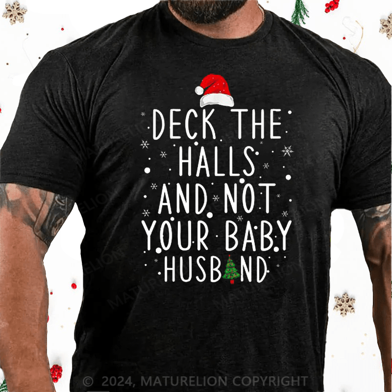 Maturelion Christmas T-Shirt Deck The Halls Not Your Husband T-Shirt