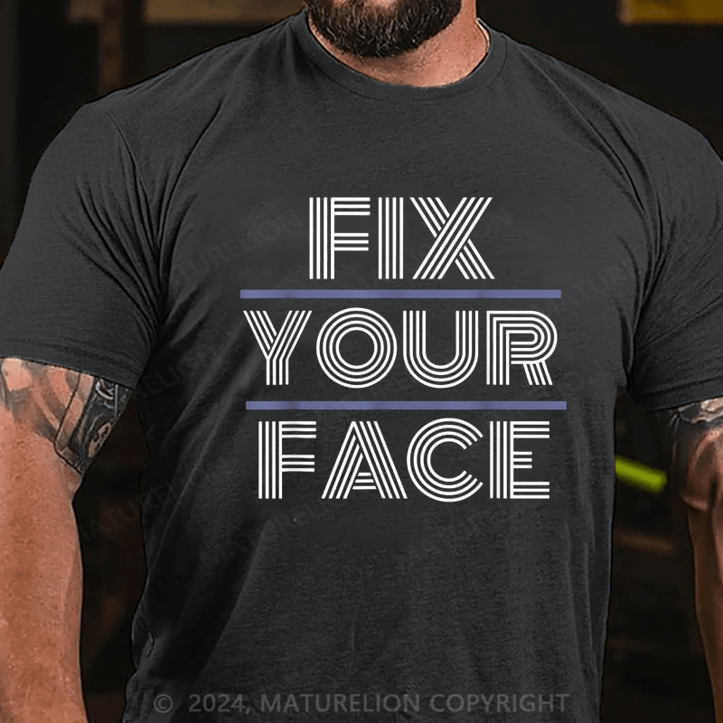 Maturelion Men's T-Shirt Fix Your Face T-Shirt