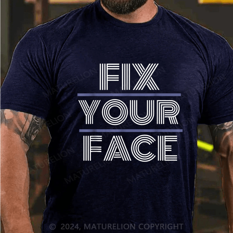 Maturelion Men's T-Shirt Fix Your Face T-Shirt