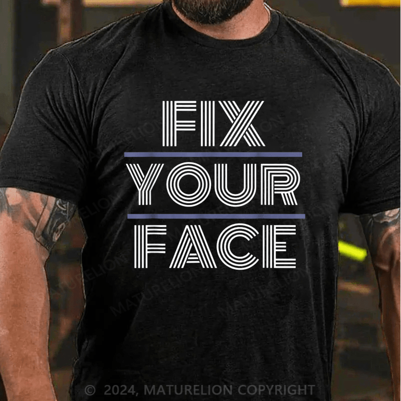 Maturelion Men's T-Shirt Fix Your Face T-Shirt