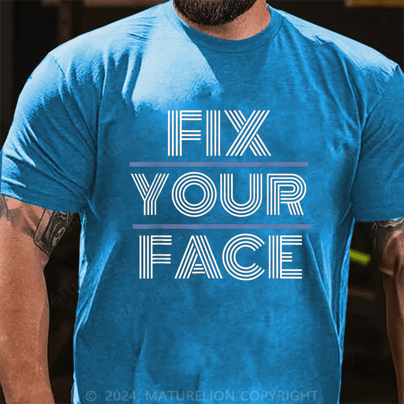 Maturelion Men's T-Shirt Fix Your Face T-Shirt