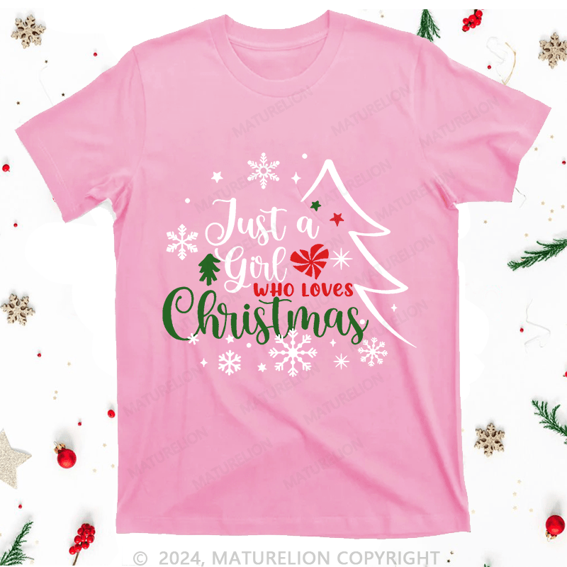 Maturelion Christmas T-Shirt Just a Girl Who Loves Christmas Funny Design for Women T-Shirt
