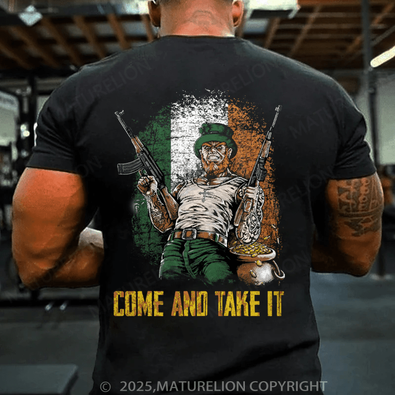 Maturelion St Patrick's T-shirt Irish Come And Take It T-shirt