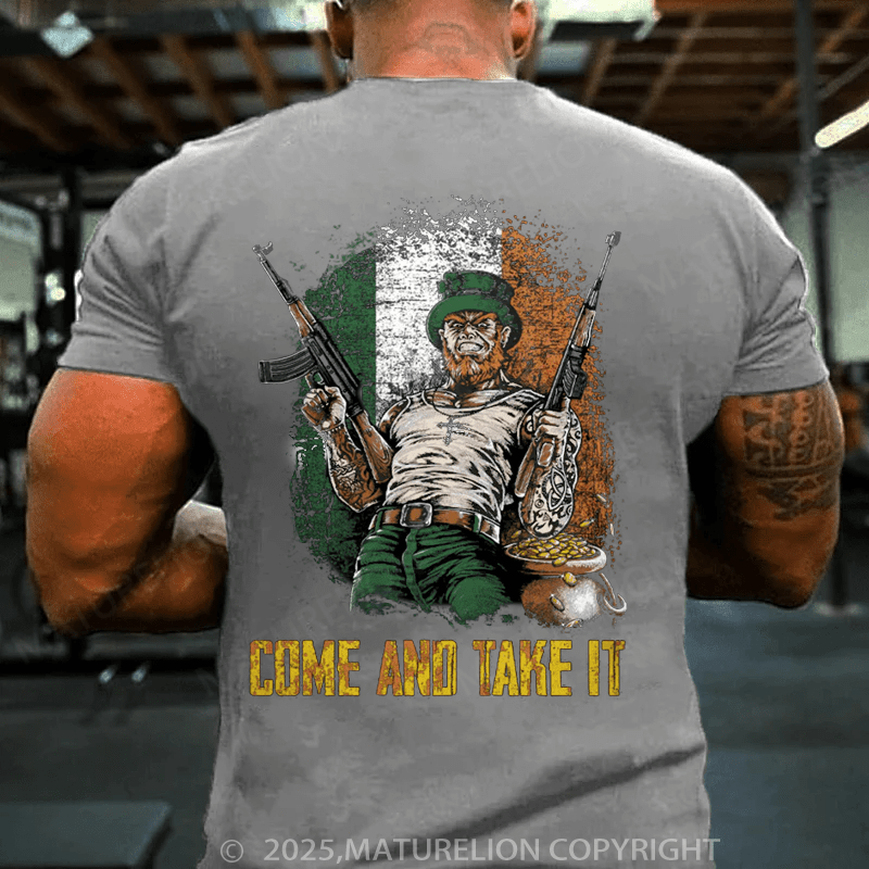 Maturelion St Patrick's T-shirt Irish Come And Take It T-shirt