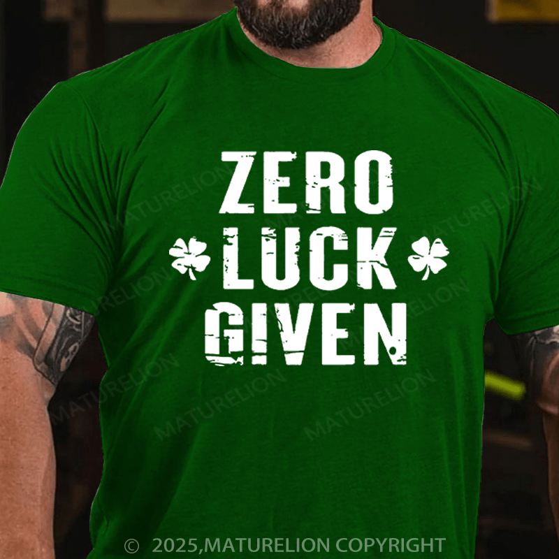 Maturelion St Patrick's T-shirt Zero Lucks Given T-shirt