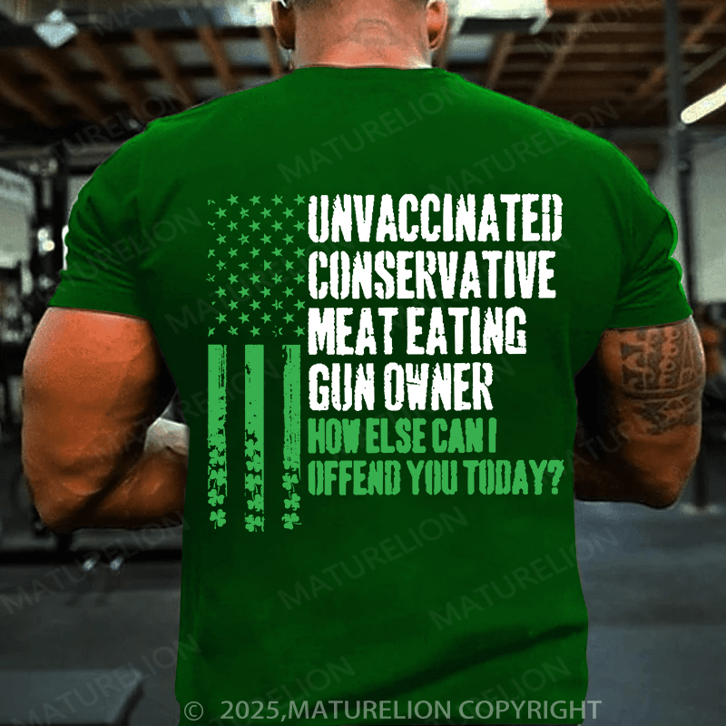 Maturelion St Patrick's T-shirt Unvaccinated Conservative Meat Eating Gun Owner T-shirt