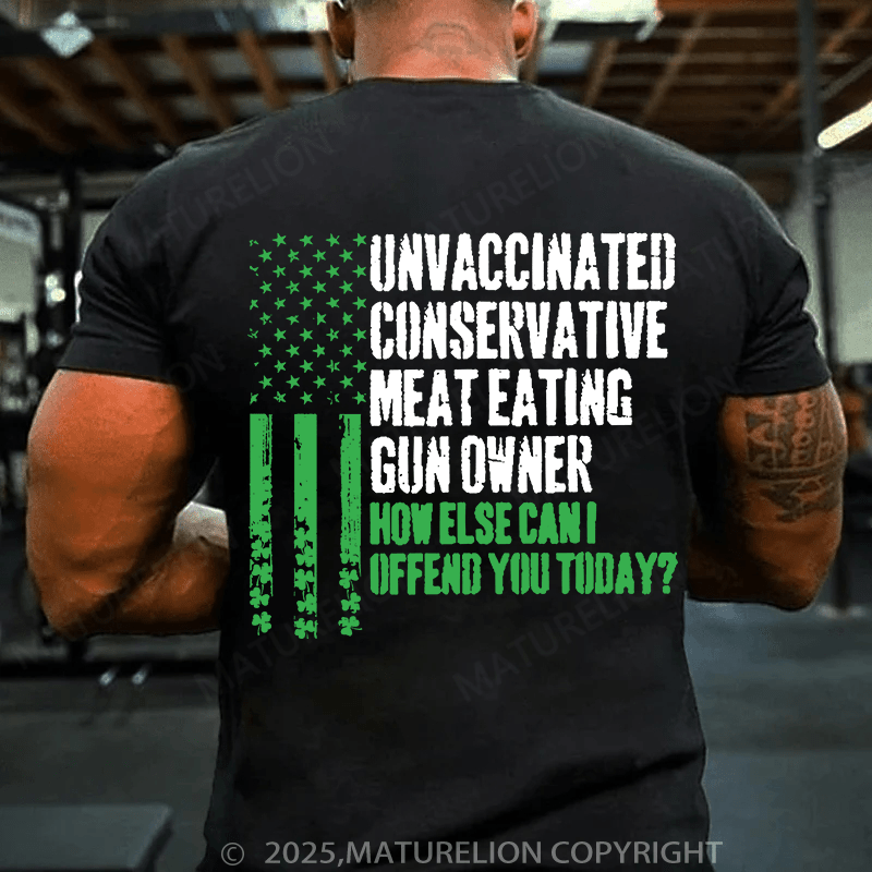 Maturelion St Patrick's T-shirt Unvaccinated Conservative Meat Eating Gun Owner T-shirt
