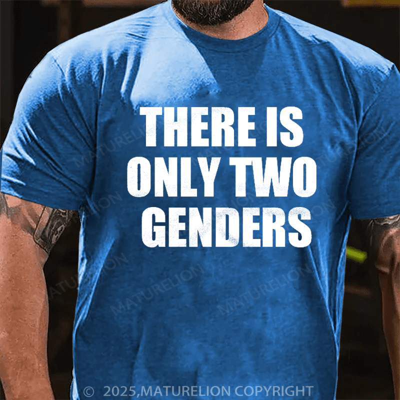 Maturelion Men's T-shirt There Is Only Two Genders T-Shirt