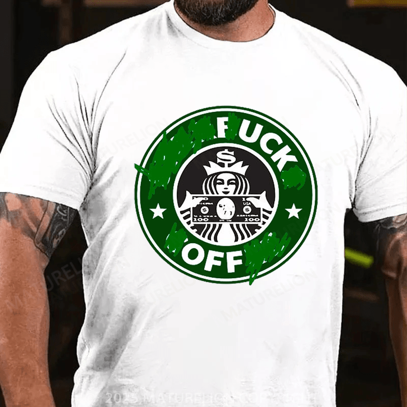 Maturelion Men's T-Shirt Fuck Off Classic Short-tempered T-Shirt(Free Customization)