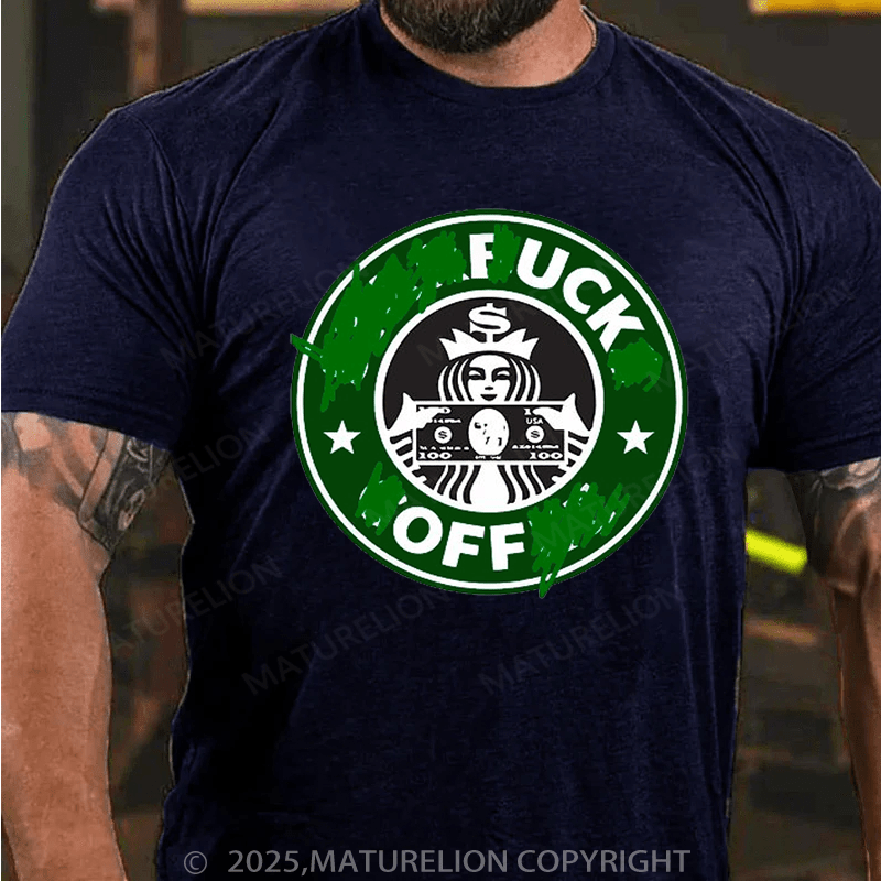 Maturelion Men's T-Shirt Fuck Off Classic Short-tempered T-Shirt(Free Customization)