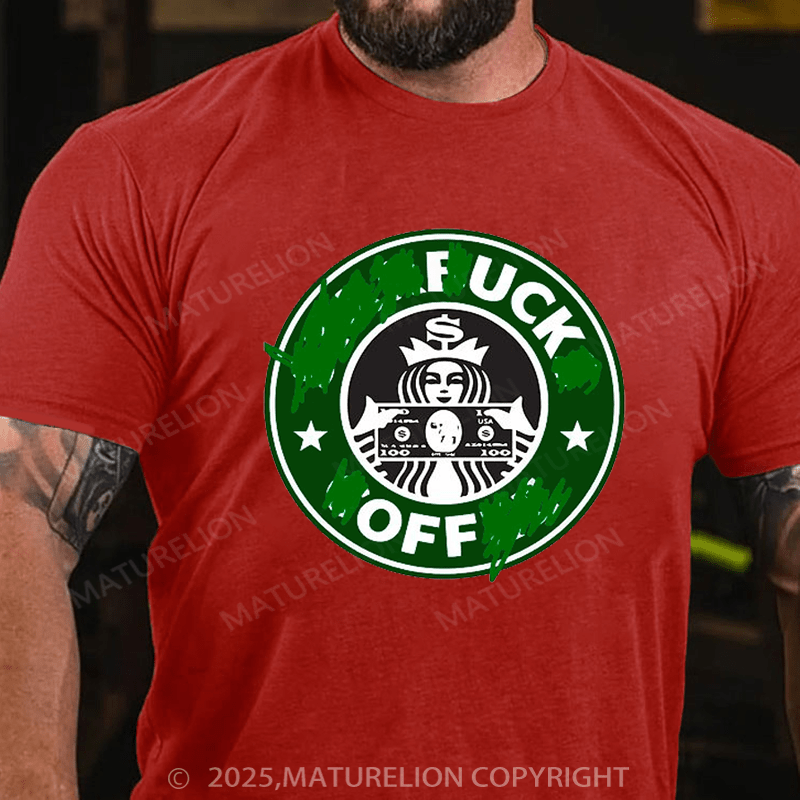 Maturelion Men's T-Shirt Fuck Off Classic Short-tempered T-Shirt(Free Customization)