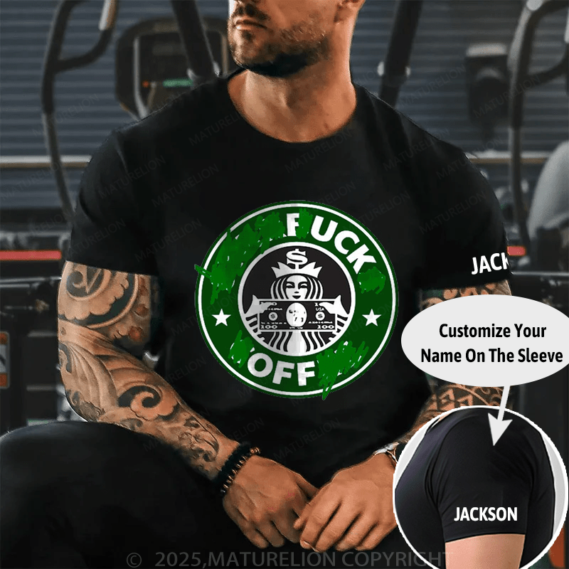 Maturelion Men's T-Shirt Fuck Off Classic Short-tempered T-Shirt(Free Customization)