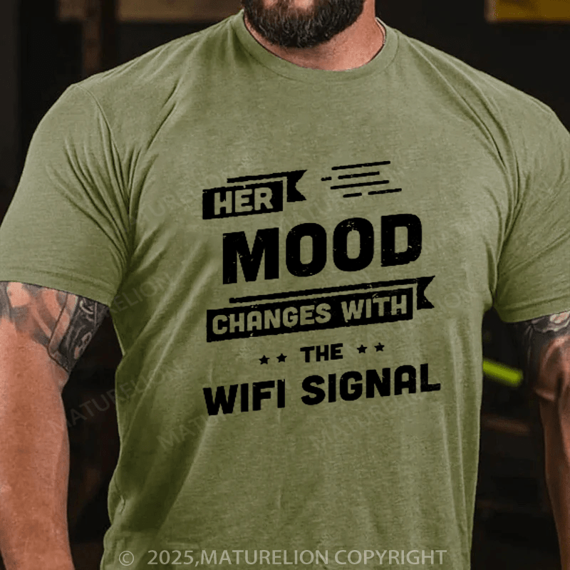 Maturelion Men's T-Shirt Funny Mothers Day Gift Her Mood Changes with the Wifi Signal Short-tempered T-Shirt(Free Customization)