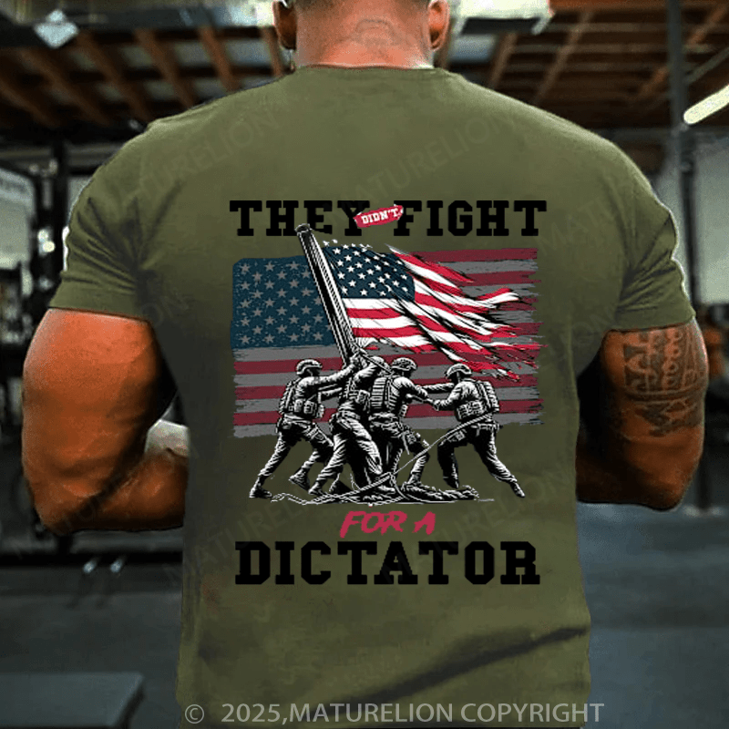Maturelion Men's T-shirt Didn't Fight for a Dictator T-shirt(Free Customization)