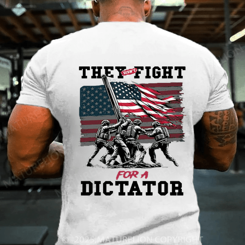 Maturelion Men's T-shirt Didn't Fight for a Dictator T-shirt(Free Customization)