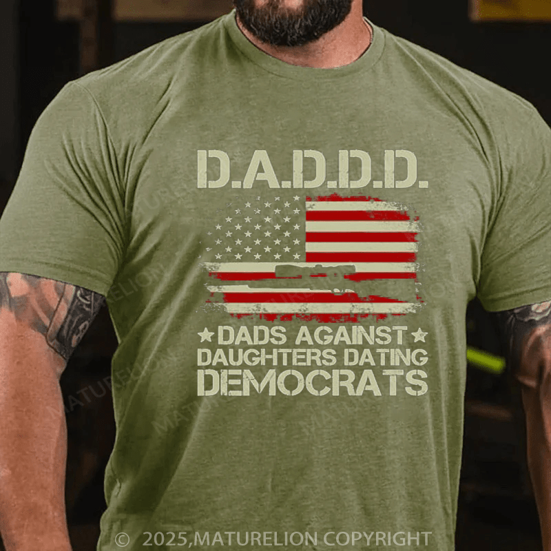 Maturelion Men's T-shirt Mens Daddd Gun Dads Against Daughters Dating Democrats T-shirt(Free Customization)