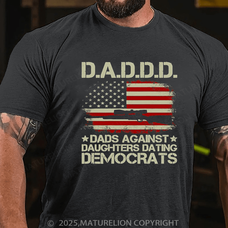 Maturelion Men's T-shirt Mens Daddd Gun Dads Against Daughters Dating Democrats T-shirt(Free Customization)
