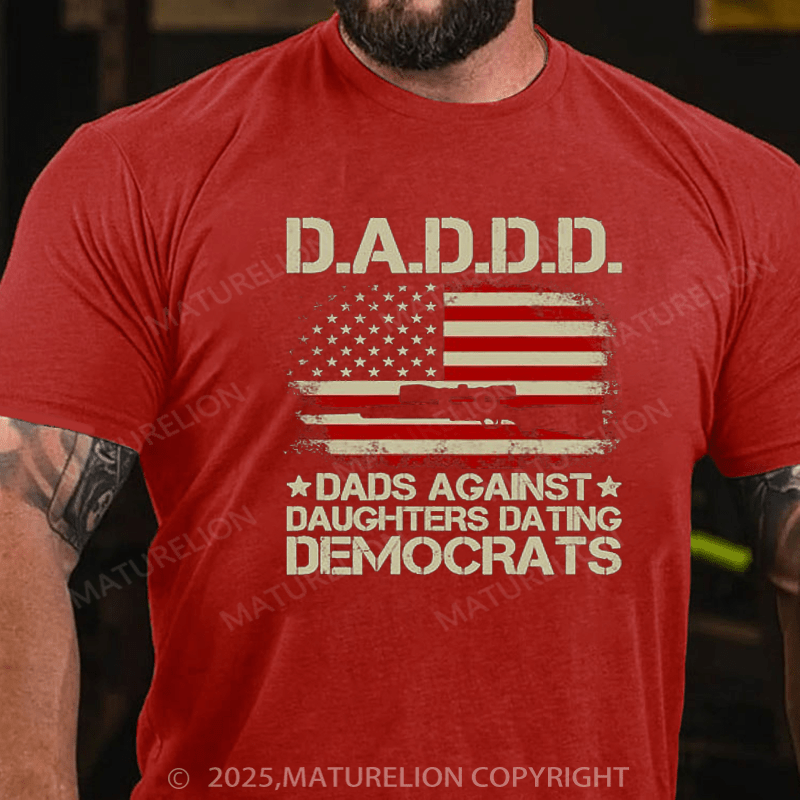 Maturelion Men's T-shirt Mens Daddd Gun Dads Against Daughters Dating Democrats T-shirt(Free Customization)