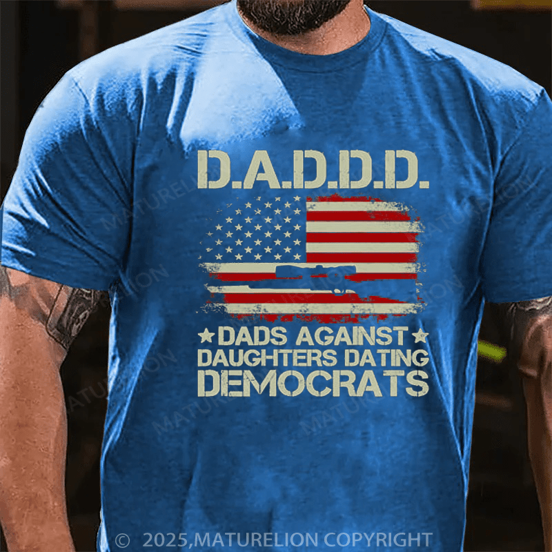 Maturelion Men's T-shirt Mens Daddd Gun Dads Against Daughters Dating Democrats T-shirt(Free Customization)