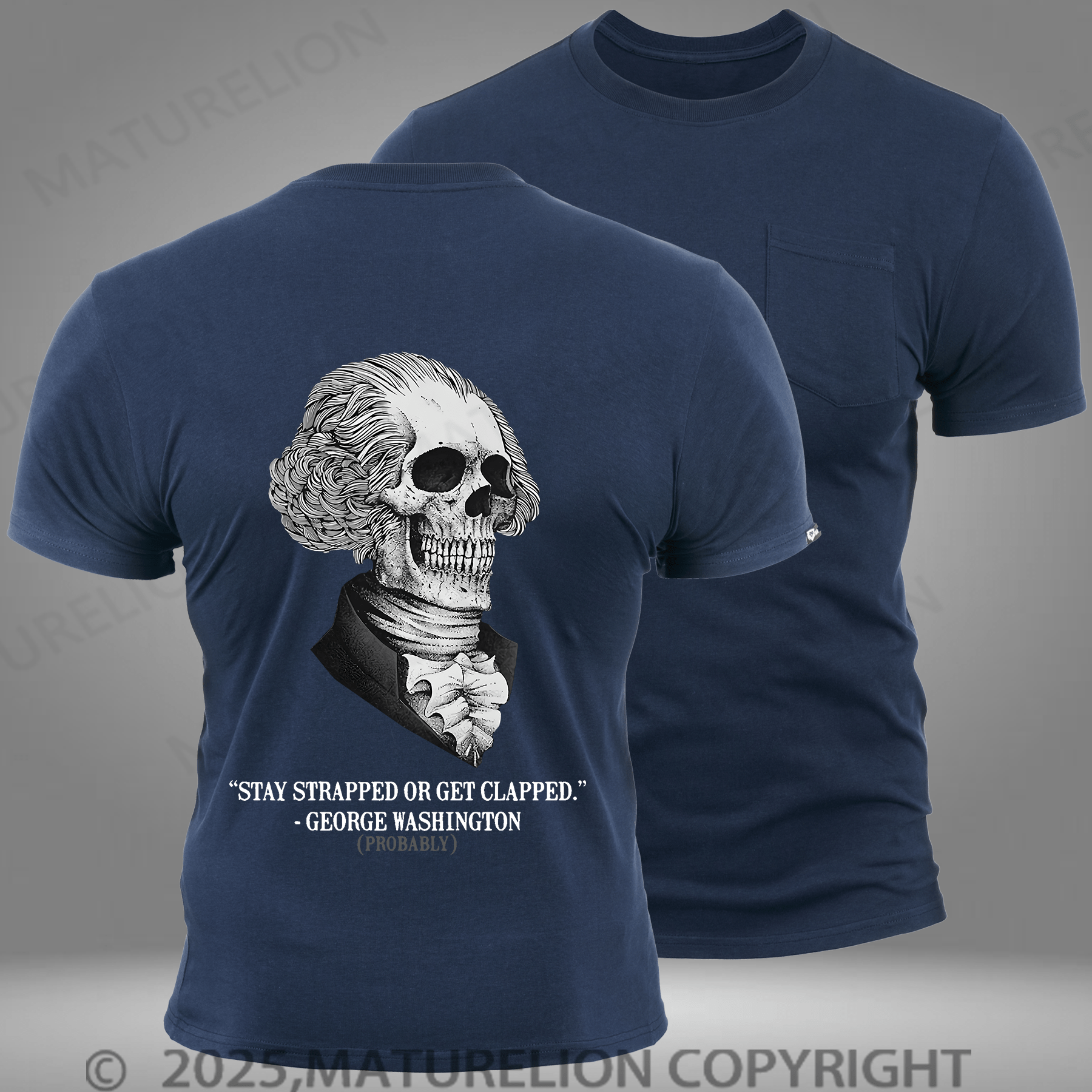 Maturelion Men's T-shirt Stay Strapped Or Get Clapped George Washington Pocket T-Shirt