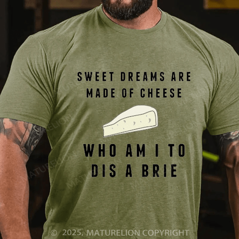 Maturelion Men's T-Shirt Sweet Dreams Are Made of Cheese T-shirt
