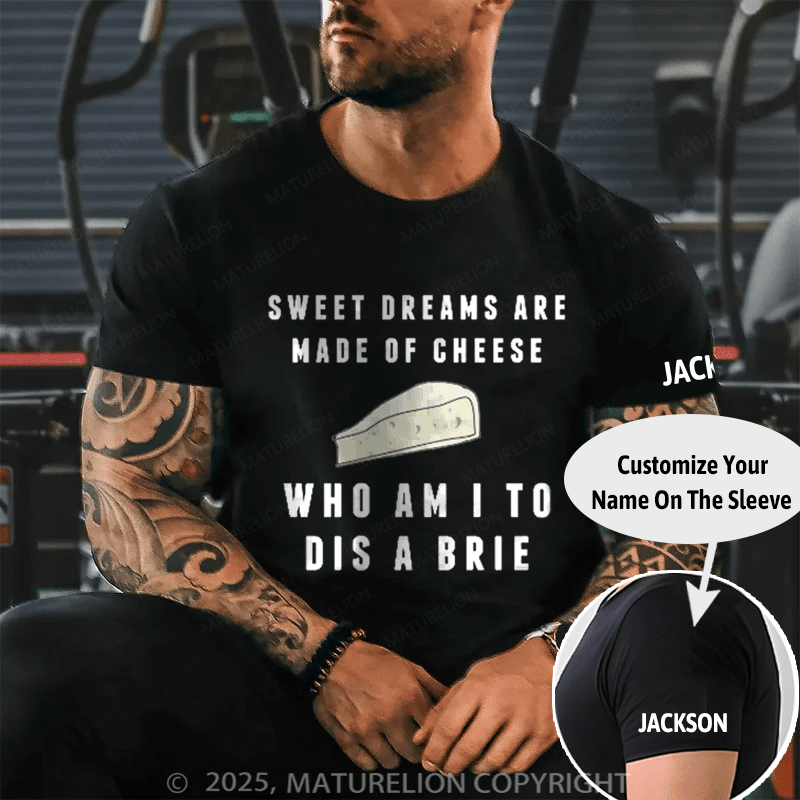 Maturelion Men's T-Shirt Sweet Dreams Are Made of Cheese T-shirt