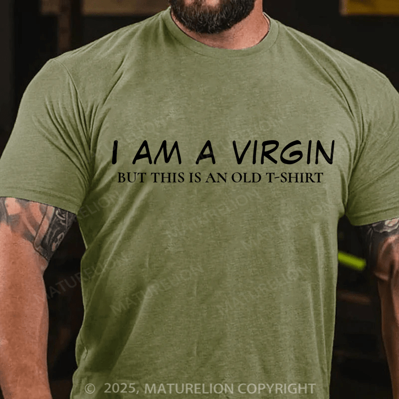 Maturelion Men's T-Shirt I Am A Virgin T-shirt