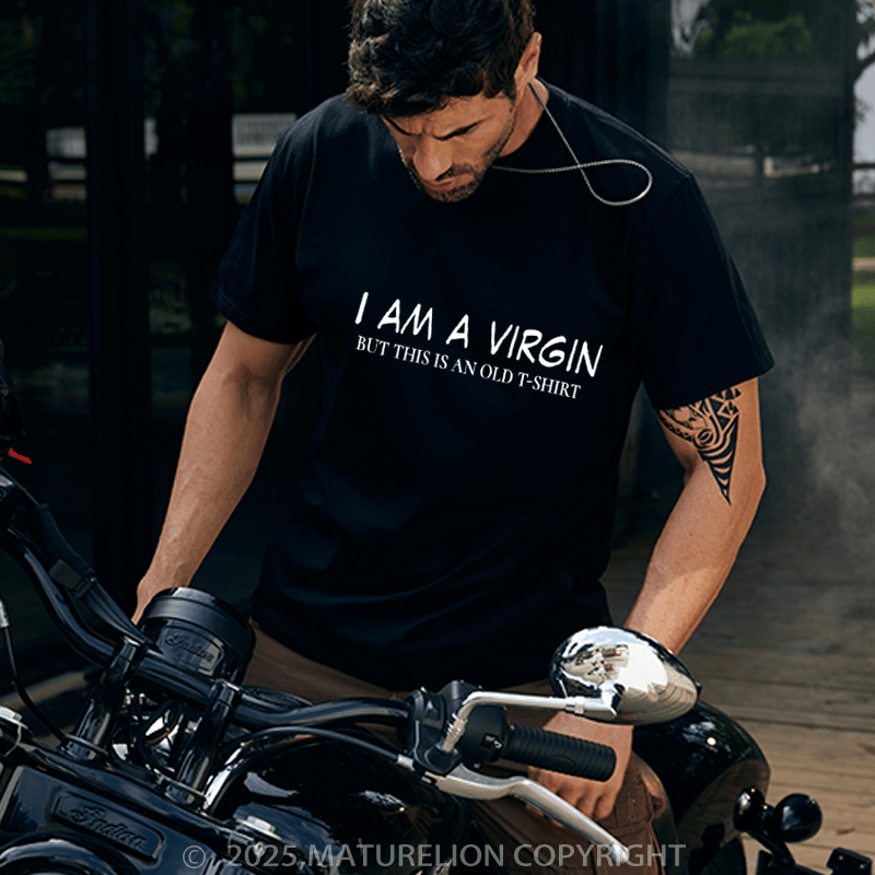 Maturelion Men's T-Shirt I Am A Virgin T-shirt