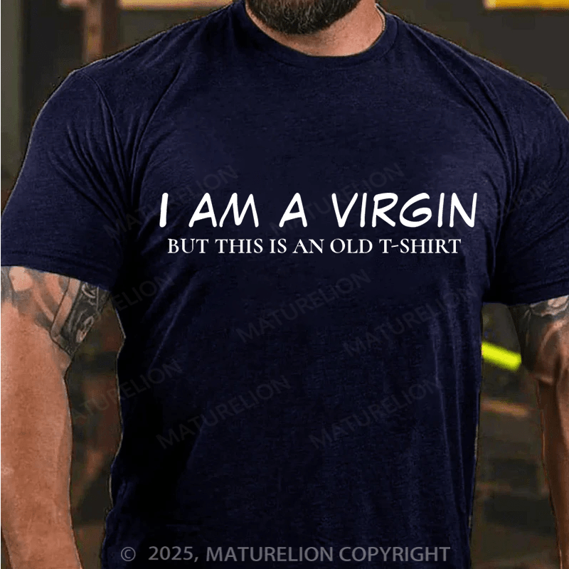 Maturelion Men's T-Shirt I Am A Virgin T-shirt