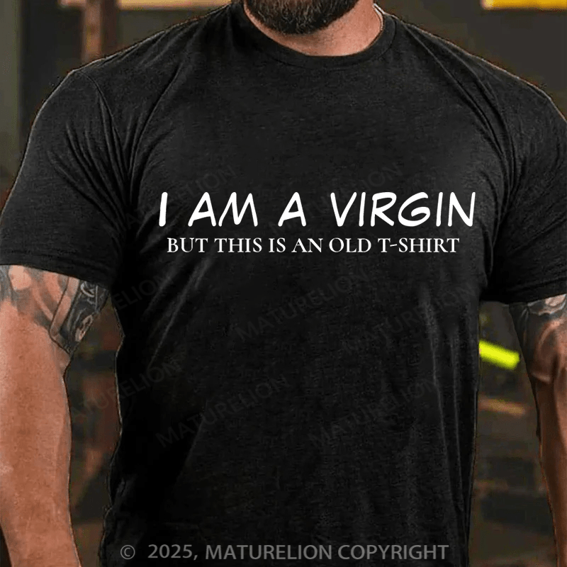 Maturelion Men's T-Shirt I Am A Virgin T-shirt
