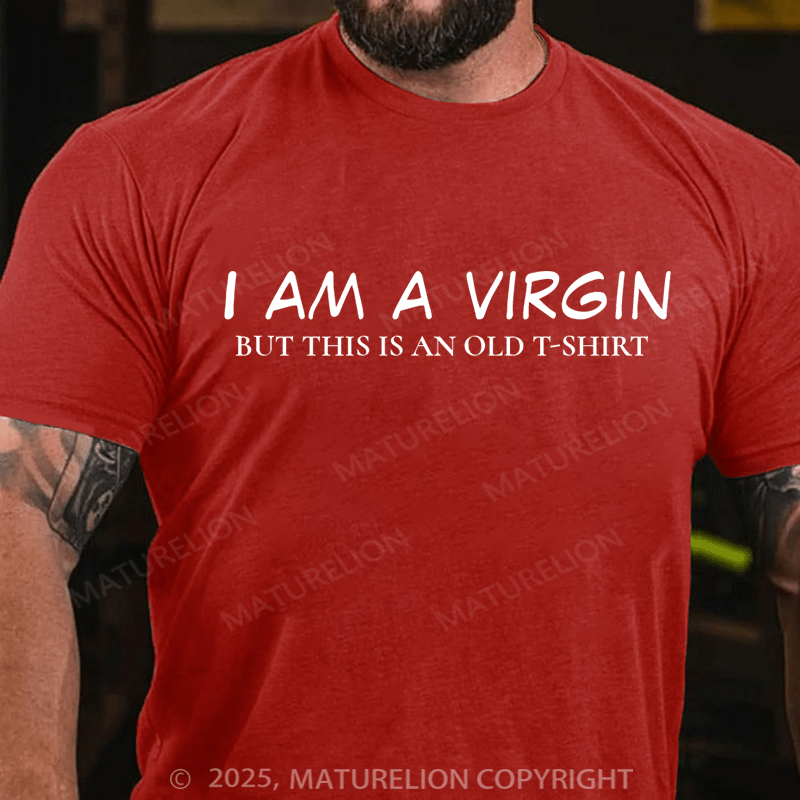 Maturelion Men's T-Shirt I Am A Virgin T-shirt