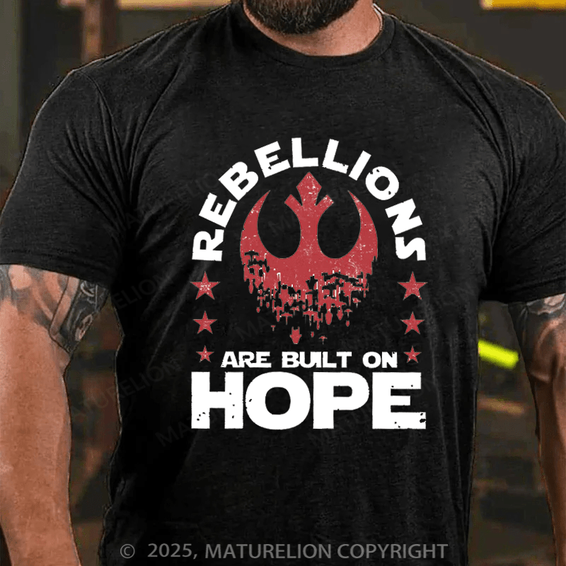 Maturelion Men's T-shirt Rebellions Are Built On Hope Cotton T-Shirt