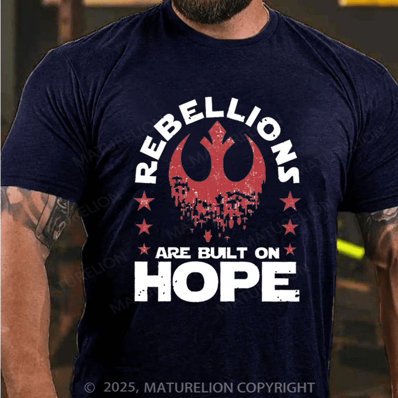 Maturelion Men's T-shirt Rebellions Are Built On Hope Cotton T-Shirt