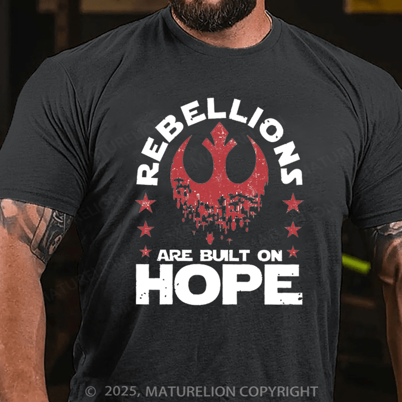 Maturelion Men's T-shirt Rebellions Are Built On Hope Cotton T-Shirt