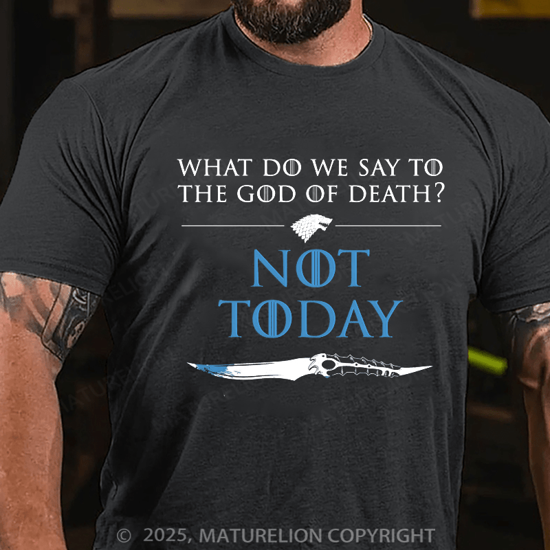 Maturelion Men's T-shirt What Do We Say To Death Cotton T-shirt